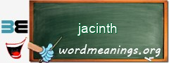 WordMeaning blackboard for jacinth